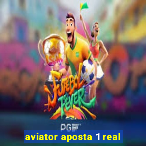 aviator aposta 1 real